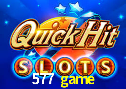 577 game